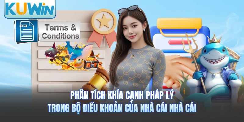 Phân tích khía cạnh pháp lý trong bộ điều khoản của nhà cái nhà cái
